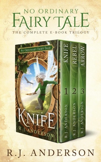 R. J. Anderson - No Ordinary Fairy Tale: The Complete Trilogy, E-bok