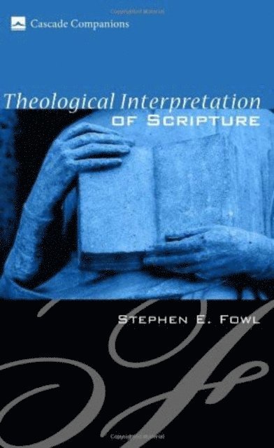 Stephen E. Fowl - Theological Interpretation of Scripture, E-bok