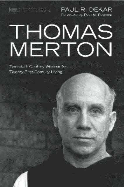 Paul R. Dekar - Thomas Merton, E-bok
