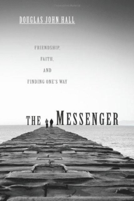 Douglas John Hall - Messenger, E-bok