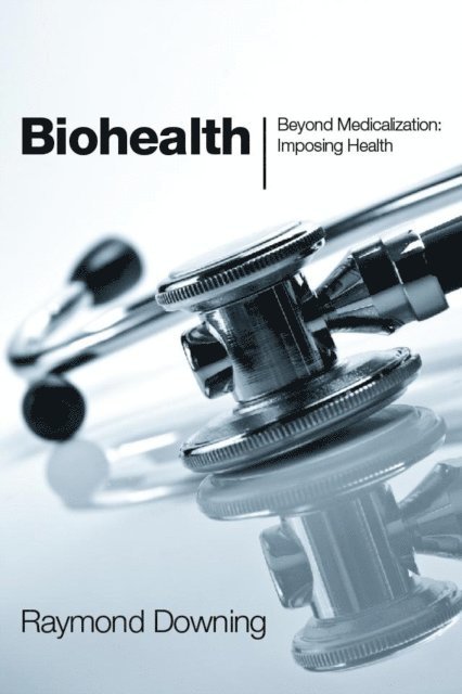 Raymond Downing - Biohealth, E-bok