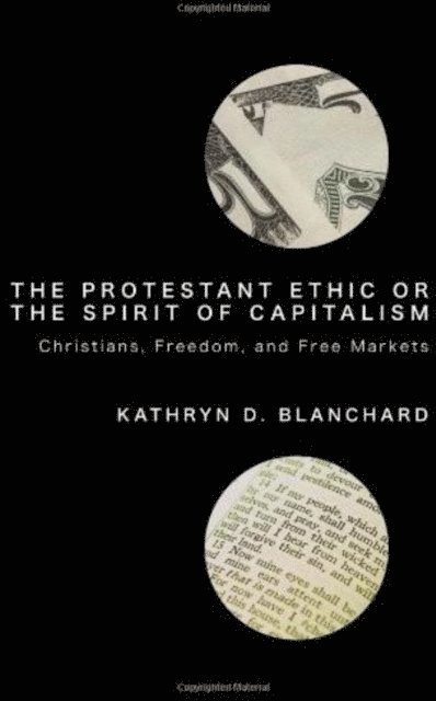 Kathryn D. Blanchard - Protestant Ethic or the Spirit of Capitalism, E-bok