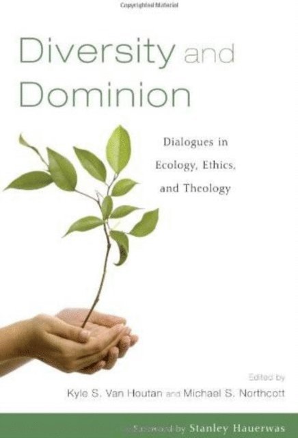 Michael S. Northcott, Kyle S. Van Houtan - Diversity and Dominion, E-bok