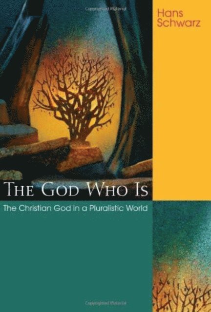 Hans Schwarz - God Who Is, E-bok