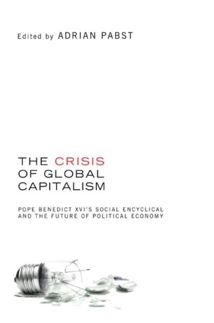 Adrian Pabst - Crisis of Global Capitalism, E-bok