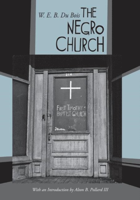 W.E.B. DuBois, Alton B. Pollard III - Negro Church, E-bok