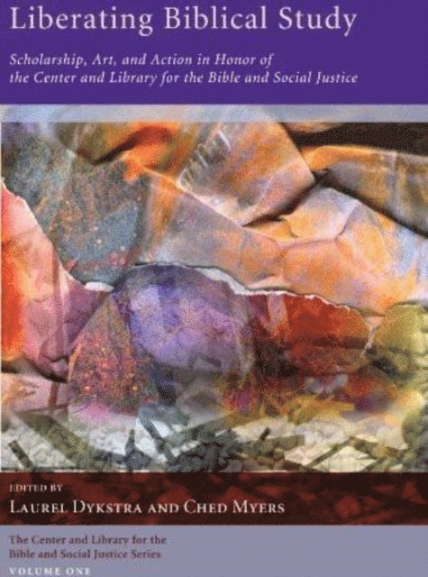 Ched Myers, Laurel Dykstra - Liberating Biblical Study, E-bok