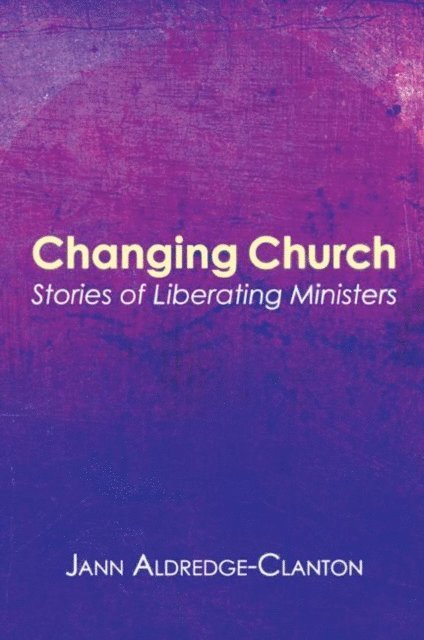 Jann Aldredge-Clanton - Changing Church, E-bok
