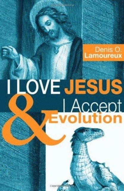 Denis O. Lamoureux - I Love Jesus & I Accept Evolution, E-bok