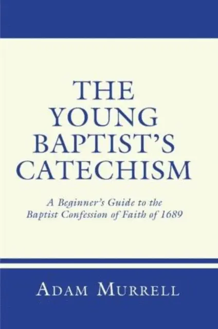 Adam Murrell - Young Baptist's Catechism, E-bok. Tillgänglighet: Lägg i varukorg
