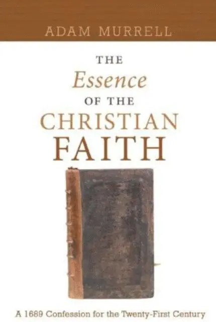 Adam Murrell - Essence of the Christian Faith, E-bok. Tillgänglighet: Lägg i varukorg