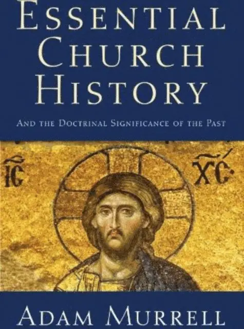 Adam Murrell - Essential Church History, E-bok. Tillgänglighet: Lägg i varukorg