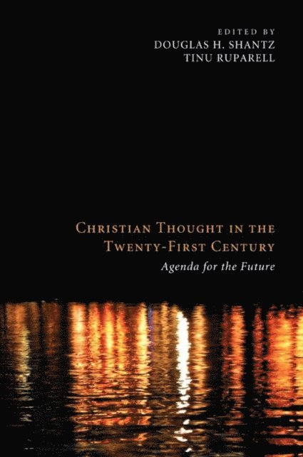 Tinu Ruparell, Douglas H. Shantz - Christian Thought in the Twenty-First Century, E-bok