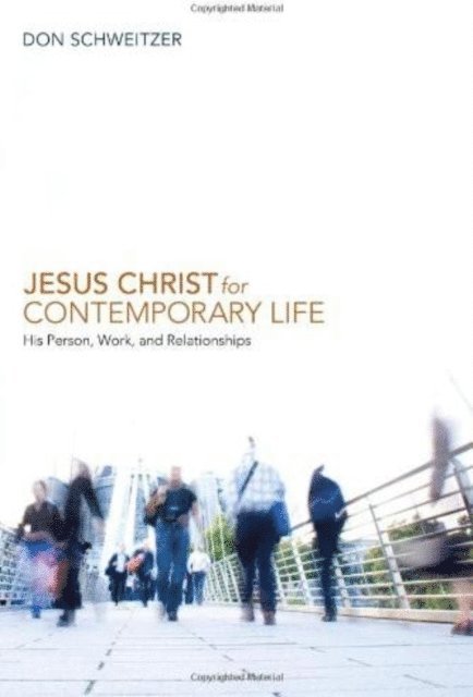 Don Schweitzer - Jesus Christ for Contemporary Life, E-bok