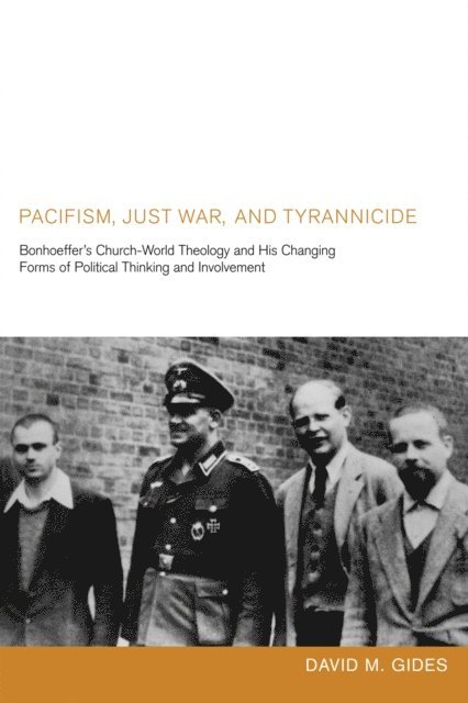 David M. Gides - Pacifism, Just War, and Tyrannicide, E-bok