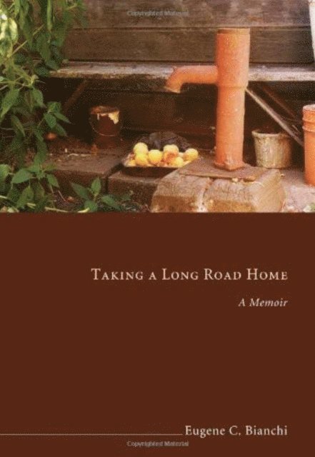 Eugene C. Bianchi - Taking a Long Road Home, E-bok