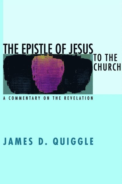 James D. Quiggle - Epistle of Jesus to the Church, E-bok