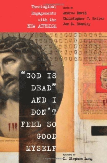 Christopher J. Keller, Andrew Shutes-David - &quote;God Is Dead&quote; and I Don't Feel So Good Myself, E-bok