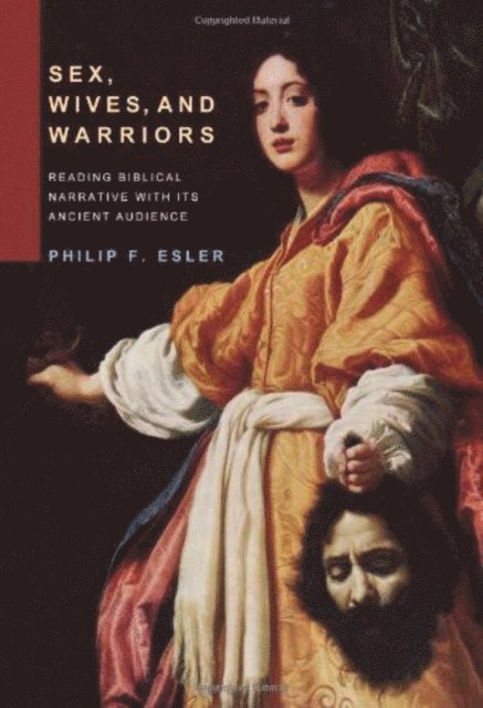 Philip Francis Esler - Sex, Wives, and Warriors, E-bok