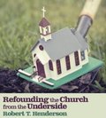 Refounding the Church from the Underside