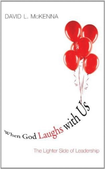 David L. McKenna - When God Laughs with Us, E-bok