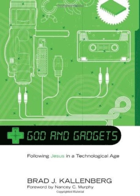 Brad J. Kallenberg - God and Gadgets, E-bok