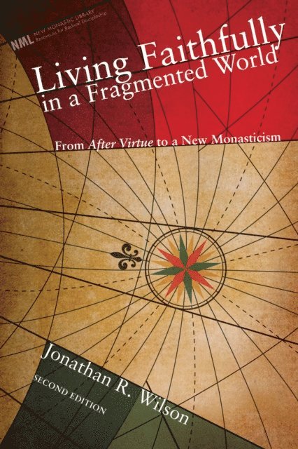 Jonathan R. Wilson - Living Faithfully in a Fragmented World, Second Edition, E-bok