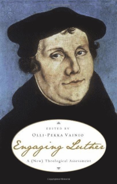 Olli-Pekka Vainio - Engaging Luther, E-bok