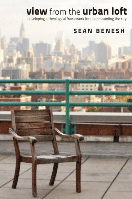 Sean Benesh - View from the Urban Loft, E-bok