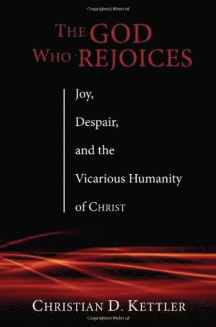 Christian D. Kettler - God Who Rejoices, E-bok