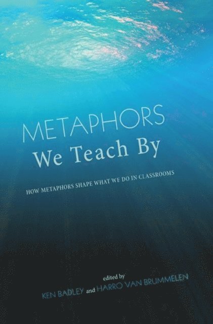 Harro Walter Van Brummelen, Dr. Ken Badley - Metaphors We Teach By, E-bok