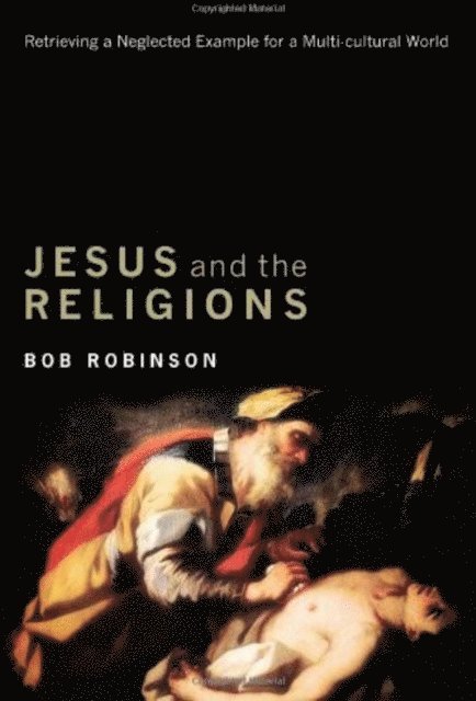 Bob Robinson - Jesus and the Religions, E-bok