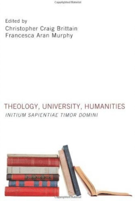 Francesca Aran Murphy, Christopher Craig Brittain - Theology, University, Humanities, E-bok