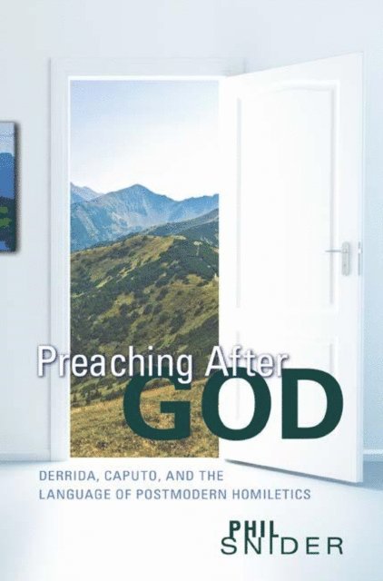 Phil Snider - Preaching After God, E-bok