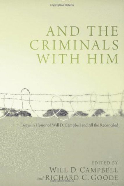 Richard C. Goode, Will D. Campbell - And the Criminals with Him, E-bok