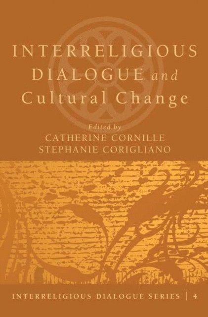 Stephanie Corigliano, Catherine Cornille - Interreligious Dialogue and Cultural Change, E-bok