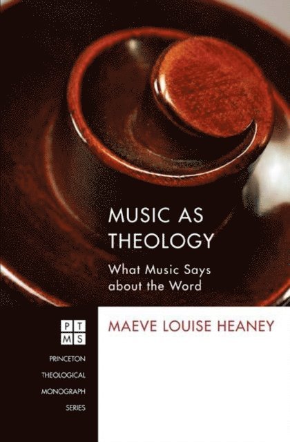 Maeve Louise Heaney - Music as Theology, E-bok