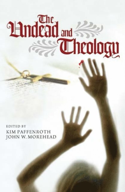 John W. Morehead, Kim Paffenroth - Undead and Theology, E-bok