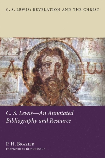 P. H. Brazier - C.S. Lewis-An Annotated Bibliography and Resource, E-bok