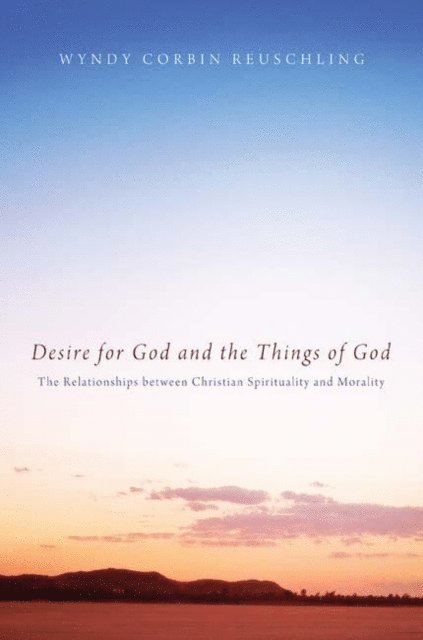 Wyndy Corbin Reuschling - Desire for God and the Things of God, E-bok