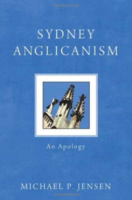 Michael P. Jensen - Sydney Anglicanism, E-bok