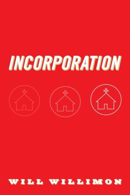 Will Willimon - Incorporation, E-bok