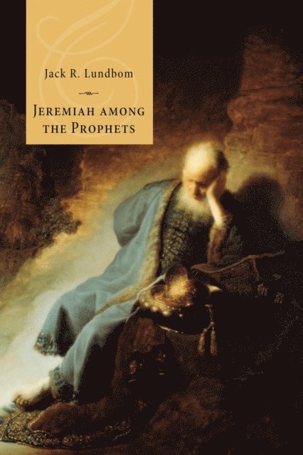 Jack R. Lundbom - Jeremiah among the Prophets, E-bok