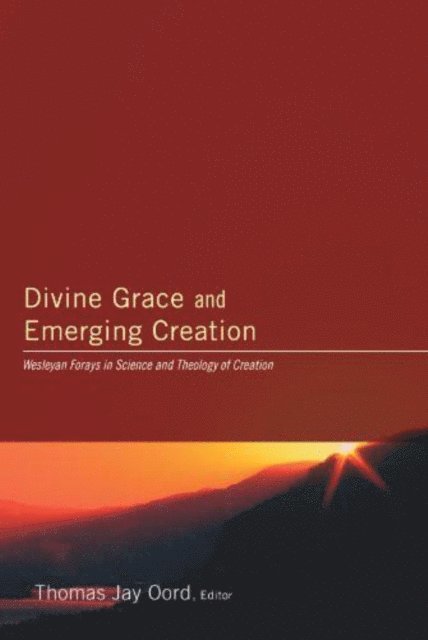 Thomas Jay Oord - Divine Grace and Emerging Creation, E-bok