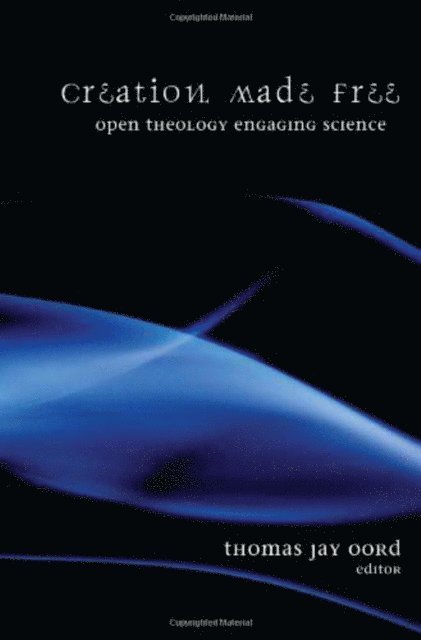 Thomas Jay Oord - Creation Made Free, E-bok