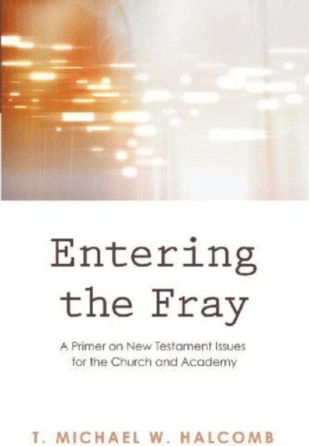 T. Michael W. Halcomb - Entering the Fray, E-bok