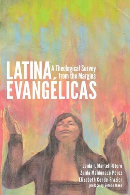 Elizabeth Conde-Frazier, Zaida Maldonado Perez, Loida Martell-Otero - Latina Evangelicas, E-bok
