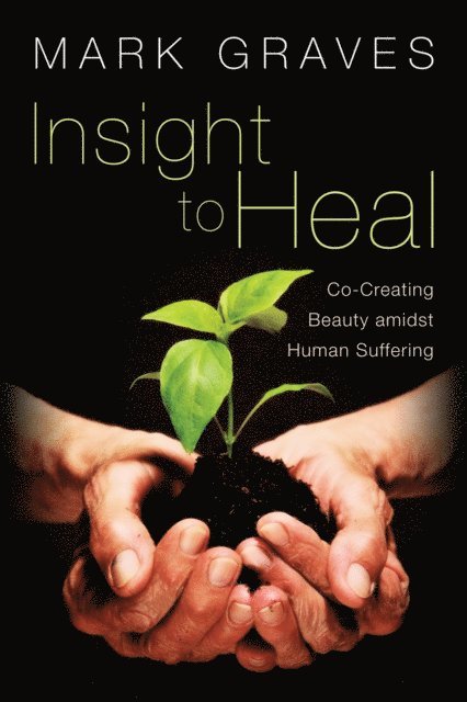 Mark Graves - Insight to Heal, E-bok