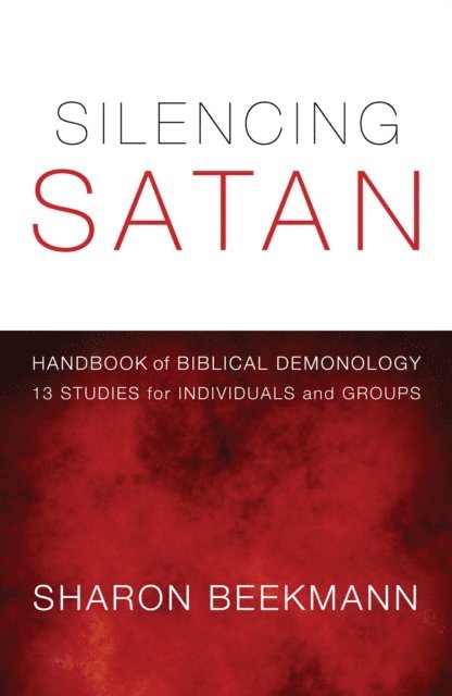 Sharon Beekmann - Silencing Satan: 13 Studies for Individuals and Groups, E-bok