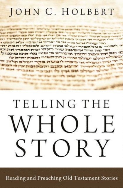 John C. Holbert - Telling the Whole Story, E-bok